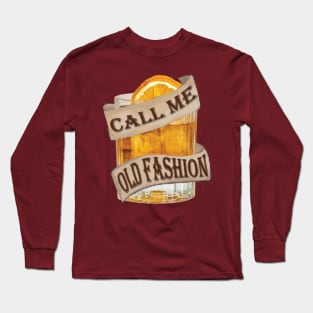 Call me old fashion Long Sleeve T-Shirt